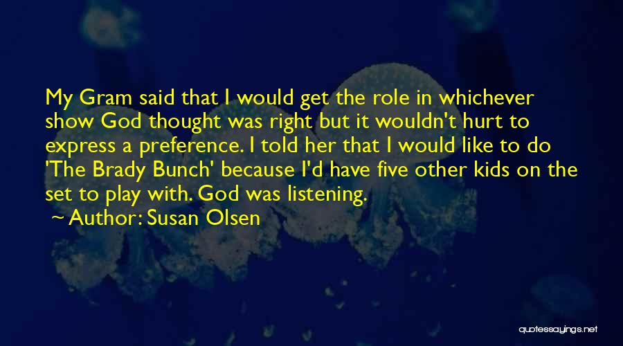 Olsen Quotes By Susan Olsen