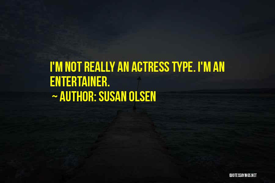 Olsen Quotes By Susan Olsen