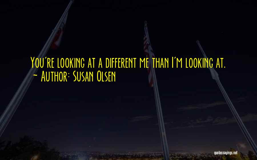 Olsen Quotes By Susan Olsen