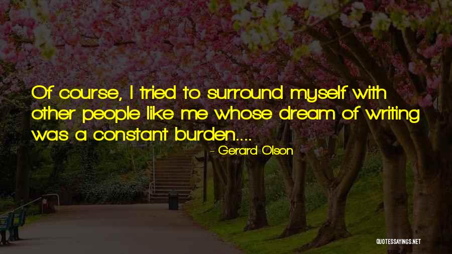 Olson Quotes By Gerard Olson Olson Quotes By Gerard Olson