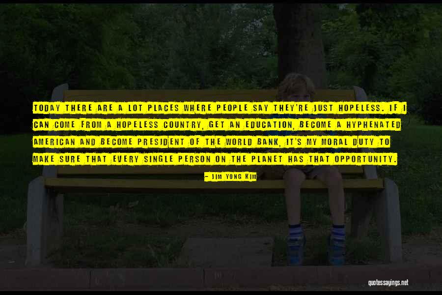 Olthoff Pitcher Quotes By Jim Yong Kim Olthoff Pitcher Quotes By Jim Yong Kim