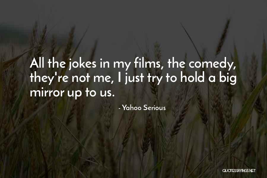 Olvidada En Quotes By Yahoo Serious Olvidada En Quotes By Yahoo Serious