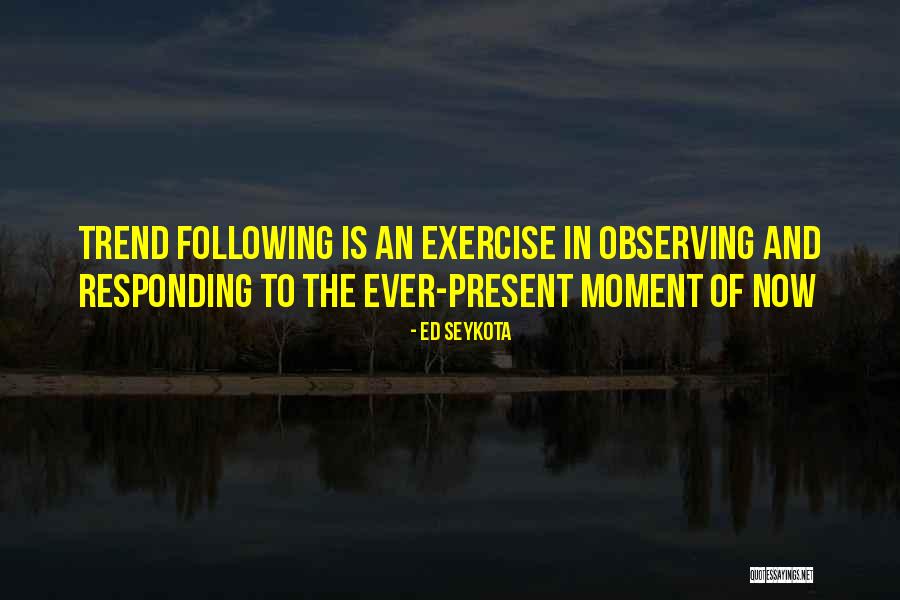 Olvide Mi Quotes By Ed Seykota Olvide Mi Quotes By Ed Seykota