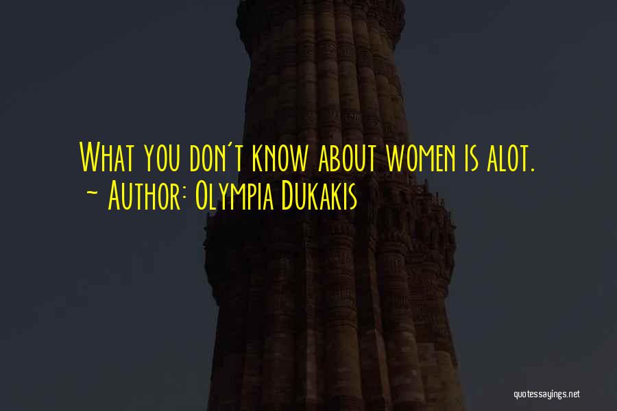 Olympia Dukakis Moonstruck Quotes By Olympia Dukakis