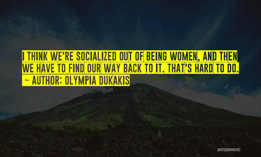 Olympia Dukakis Quotes 1816213
