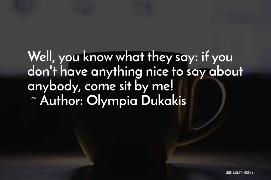 Olympia Dukakis Quotes 935762