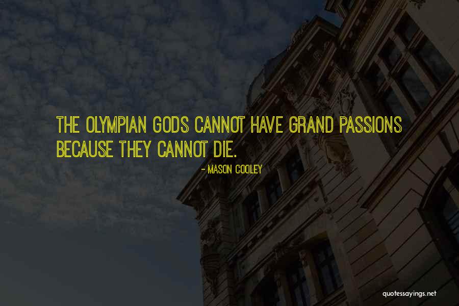 Olympian Gods Quotes By Mason Cooley Olympian Gods Quotes By Mason Cooley