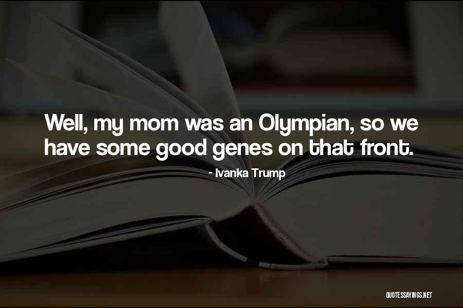 Olympian Quotes By Ivanka Trump Olympian Quotes By Ivanka Trump