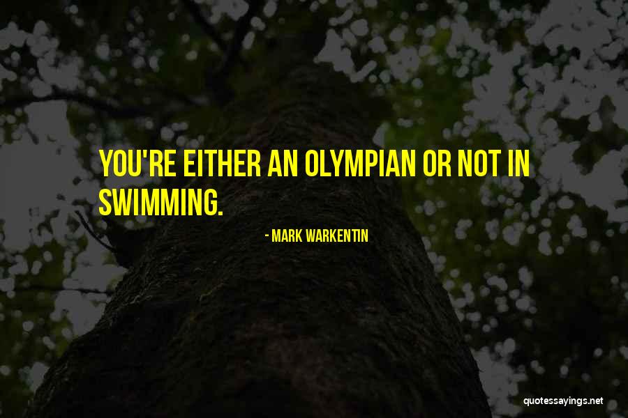 Olympian Quotes By Mark Warkentin Olympian Quotes By Mark Warkentin