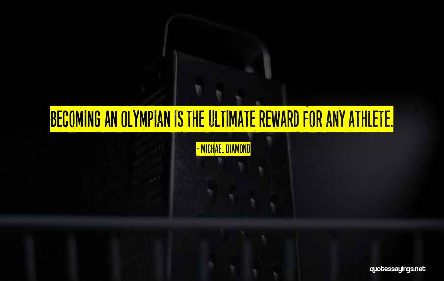 Olympian Quotes By Michael Diamond Olympian Quotes By Michael Diamond