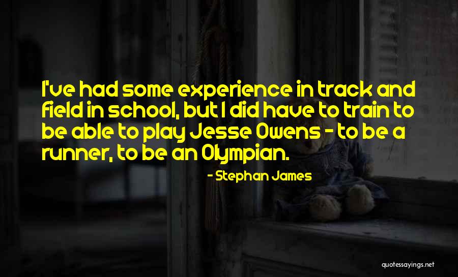 Olympian Quotes By Stephan James Olympian Quotes By Stephan James