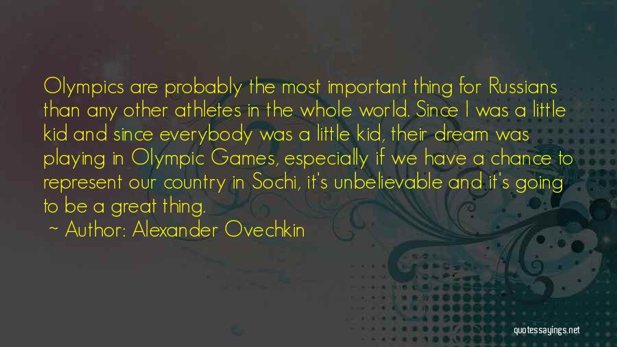 Olympic Athletes Quotes By Alexander Ovechkin