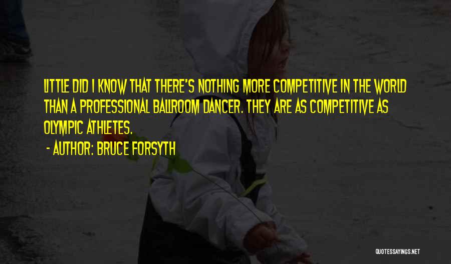 Olympic Athletes Quotes By Bruce Forsyth