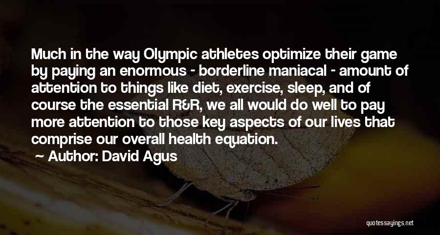 Olympic Athletes Quotes By David Agus