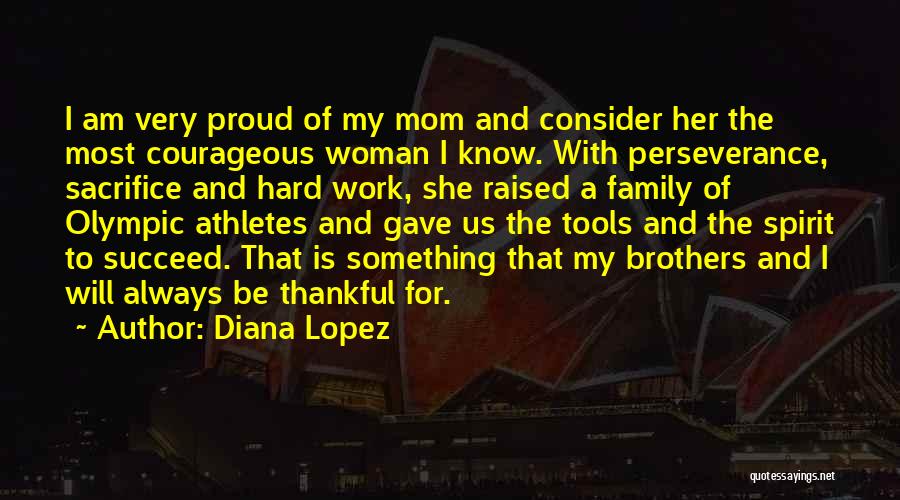 Olympic Athletes Quotes By Diana Lopez