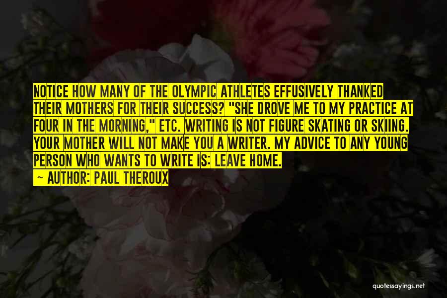 Olympic Athletes Quotes By Paul Theroux
