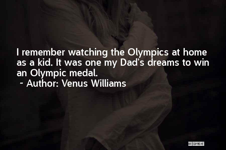 Olympic Dreams Quotes By Venus Williams