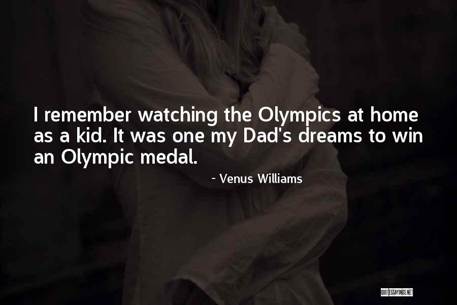 Olympic Dreams Quotes By Venus Williams