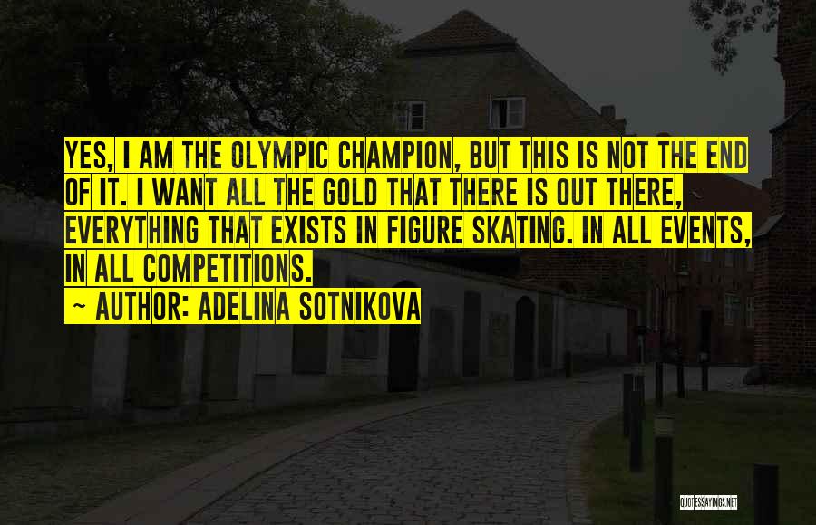 Olympic Figure Skating Quotes By Adelina Sotnikova