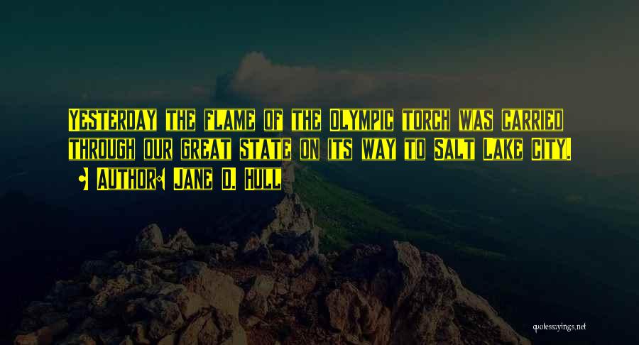 Olympic Flame Quotes By Jane D. Hull