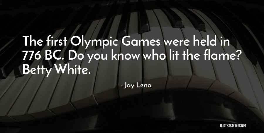 Olympic Flame Quotes By Jay Leno