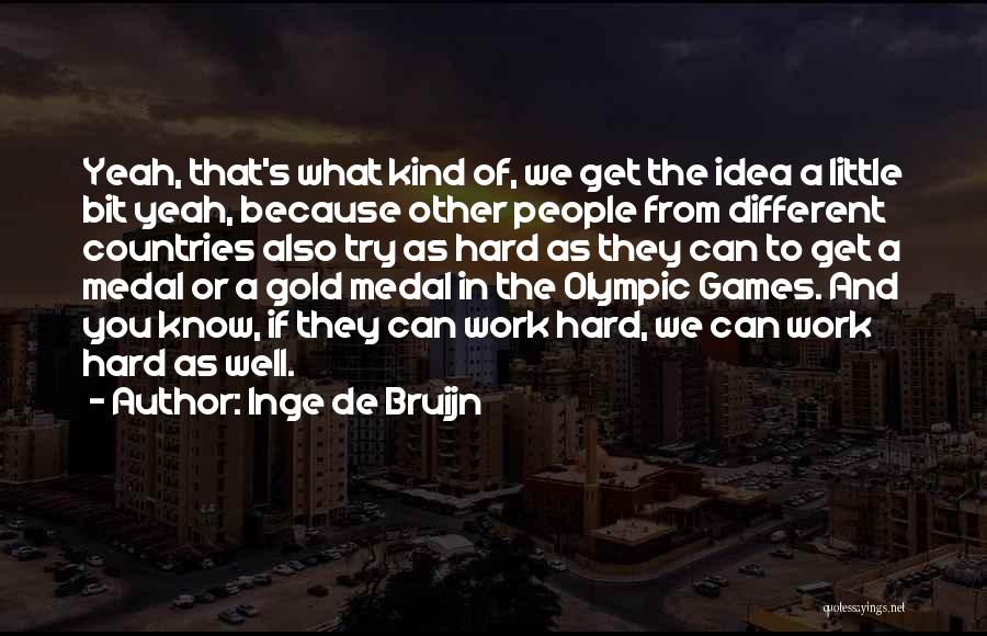 Olympic Gold Medal Quotes By Inge De Bruijn