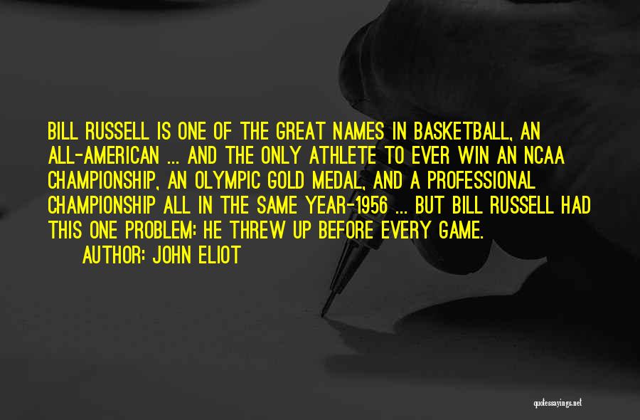 Olympic Gold Medal Quotes By John Eliot