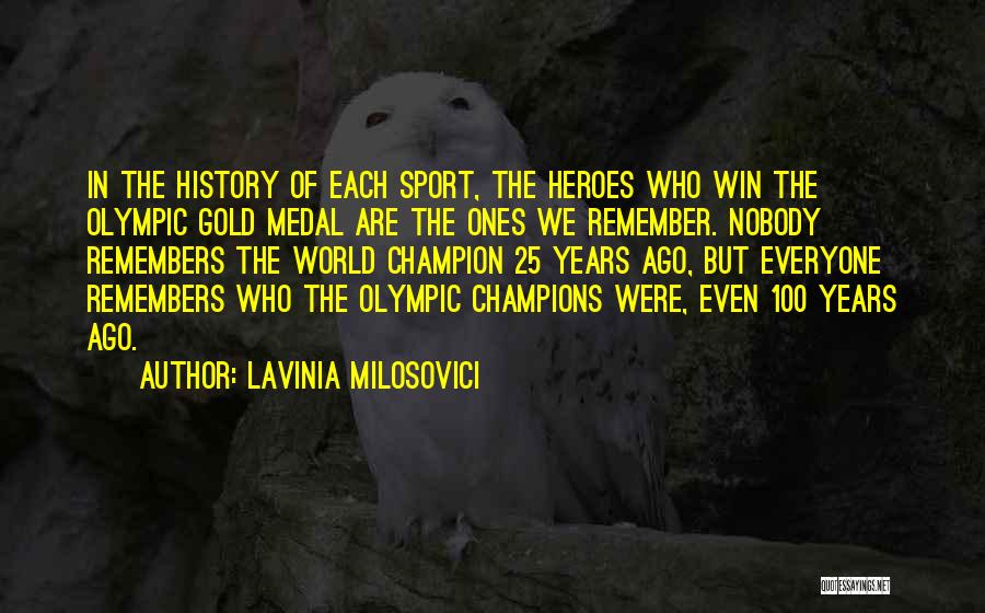 Olympic Gold Medal Quotes By Lavinia Milosovici