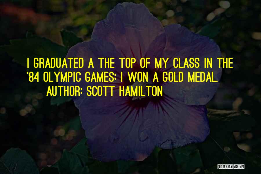 Olympic Gold Medal Quotes By Scott Hamilton