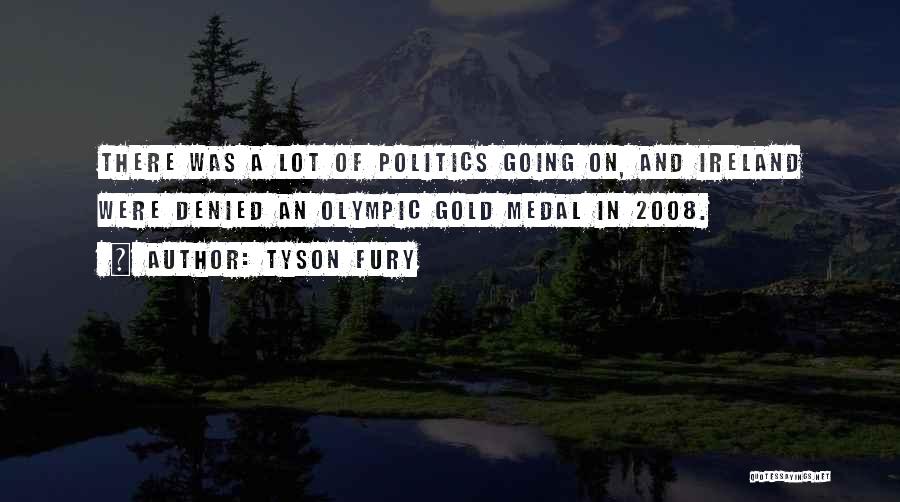 Olympic Gold Medal Quotes By Tyson Fury