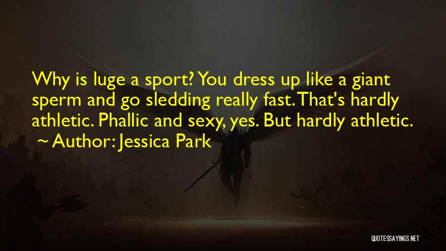 Olympic Luge Quotes By Jessica Park