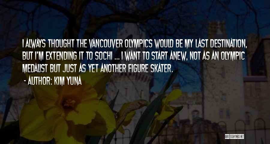 Olympic Medalist Quotes By Kim Yuna