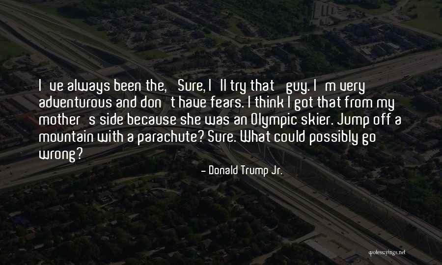 Olympic Skier Quotes By Donald Trump Jr.