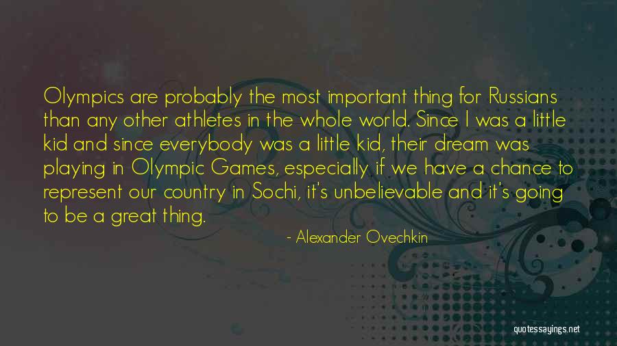 Olympics Games Quotes By Alexander Ovechkin