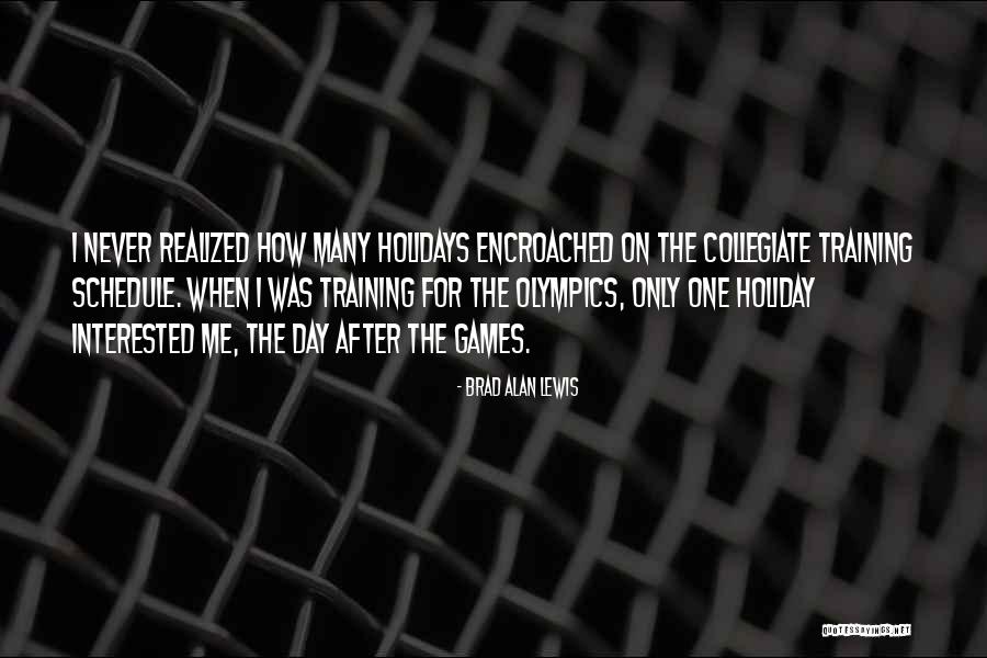 Olympics Games Quotes By Brad Alan Lewis Olympics Games Quotes By Brad Alan Lewis