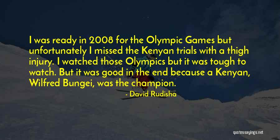 Olympics Games Quotes By David Rudisha