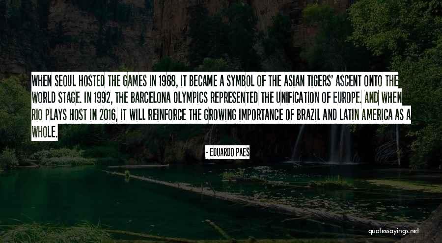 Olympics Games Quotes By Eduardo Paes Olympics Games Quotes By Eduardo Paes