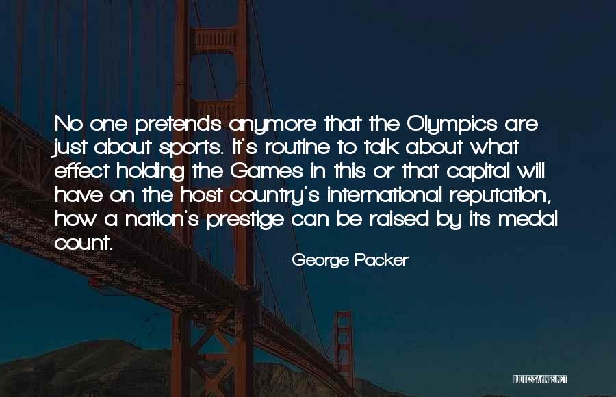 Olympics Games Quotes By George Packer