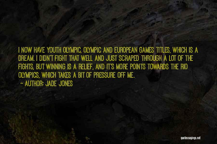 Olympics Games Quotes By Jade Jones