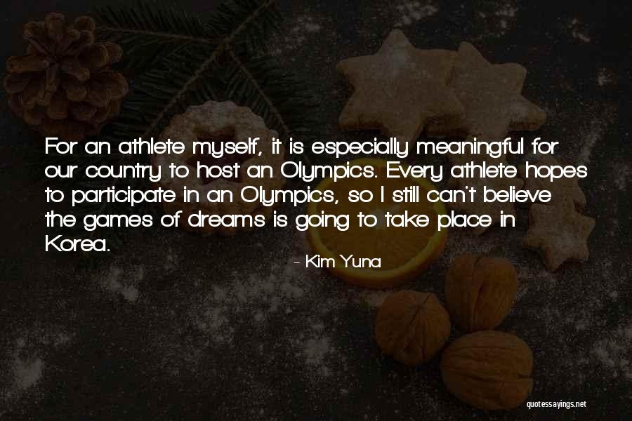 Olympics Games Quotes By Kim Yuna