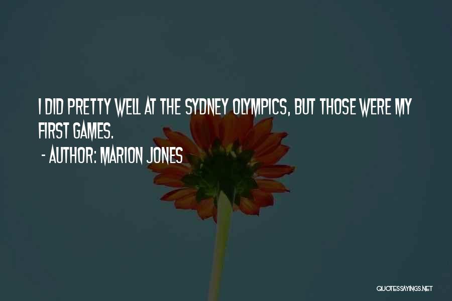 Olympics Games Quotes By Marion Jones
