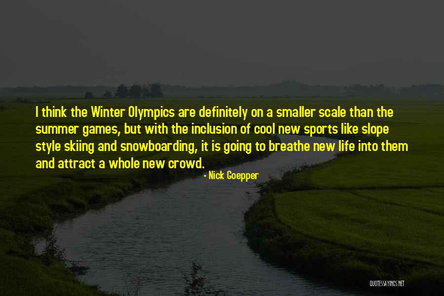 Olympics Games Quotes By Nick Goepper