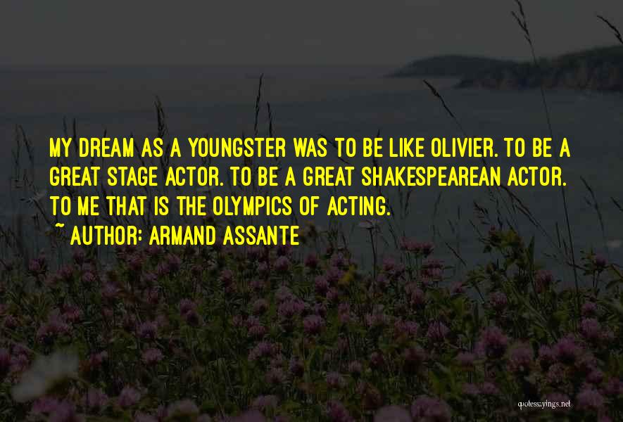 Olympics Quotes By Armand Assante