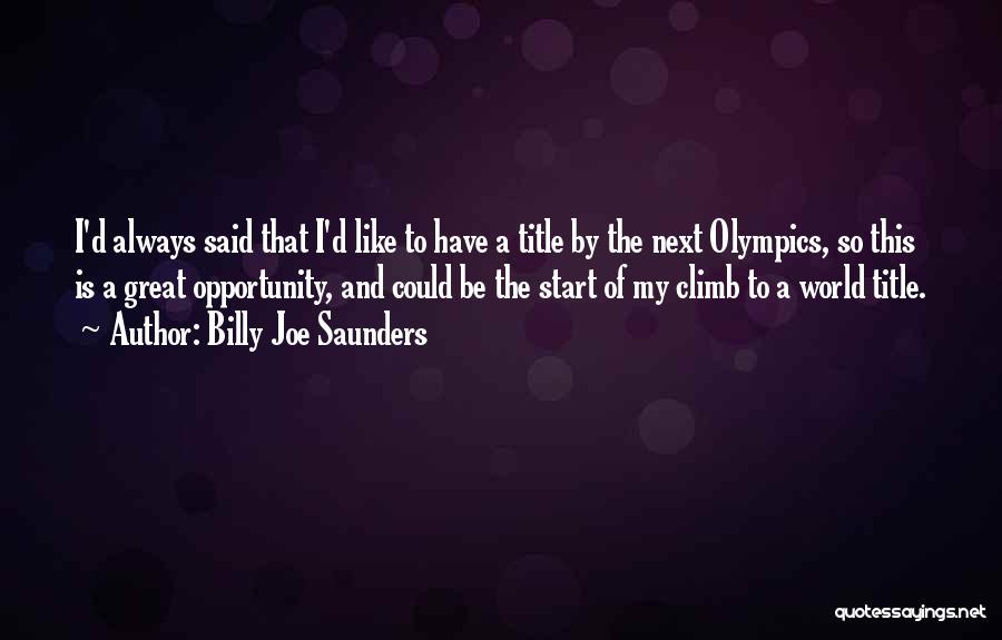 Olympics Quotes By Billy Joe Saunders