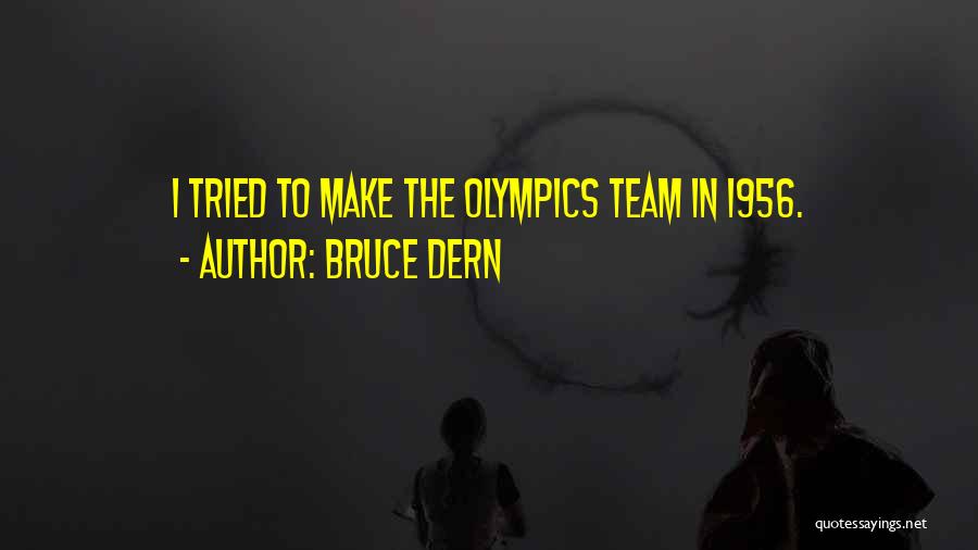 Olympics Quotes By Bruce Dern