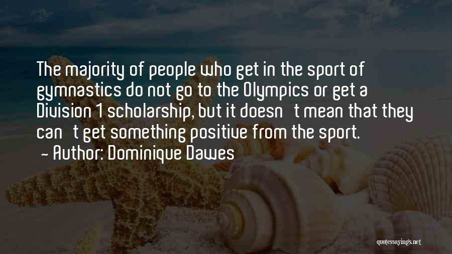 Olympics Quotes By Dominique Dawes