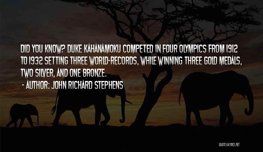 Olympics Quotes By John Richard Stephens