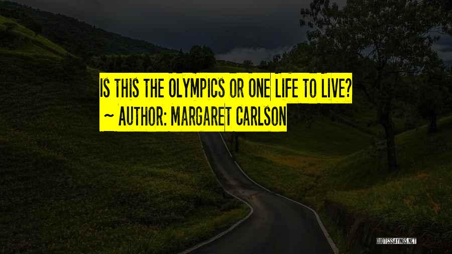 Olympics Quotes By Margaret Carlson