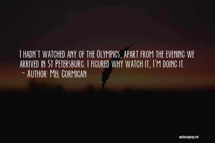 Olympics Quotes By Mel Cormican