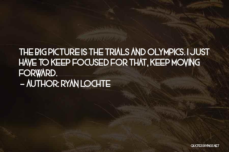 Olympics Quotes By Ryan Lochte